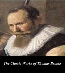 The Classic Works of Thomas Brooks - Thomas Brooks, First Rate Publishers