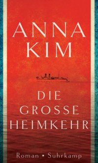 Die große Heimkehr - Anna Kim