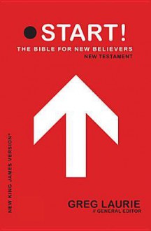 Start! the Bible for New Believers New Testament-NKJV - Greg Laurie