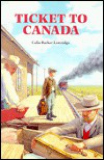 Ticket to Canada - Celia Barker Lottridge, Wendy Wolsak