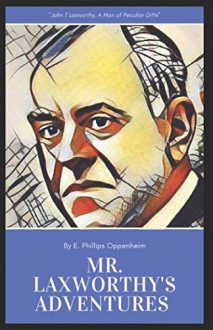 Mr. Laxworthy's Adventures - E. Phillips Oppenheim