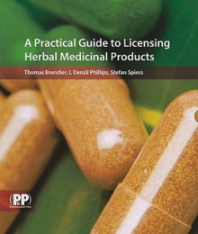 Practical Guide to Licensing Herbal Medicinal Products - Thomas Brendler, L. Denzel Phillips, Stefan Spiess, Ann Godsell, Birgit Wobst