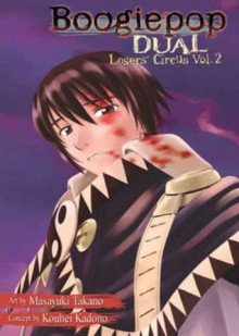 Boogiepop Dual Vol 2 - Kouhei Kadono, Kouji Ogata, Kouhei Kadono, Masayuki Takano