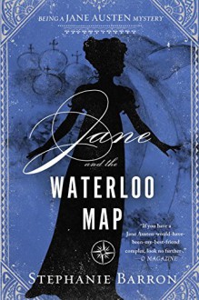 Jane and the Waterloo Map (Being a Jane Austen Mystery) - Stephanie Barron