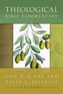 Theological Bible Commentary - Gail R. O'Day, David L. Petersen