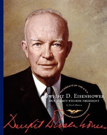 Dwight D. Eisenhower: Our Thirty-Fourth President - Sarah Hansen