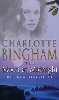 THE MOON AT MIDNIGHT - CHARLOTTE BINGHAM