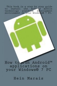 How to run AndroidTM applications on your Windows® 7 PC - Hein Marais