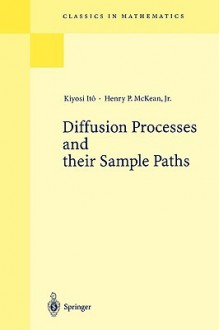 Diffusion Processes and Their Sample Paths: Reprint of the 1974 Edition - Kiyoshi Itō