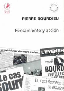 Pensamiento y acción - Pierre Bourdieu