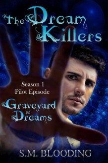 Graveyard of Dreams Season 1 Episode 1 - S.M. Blooding