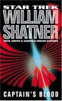 Captain's Blood (Star Trek: Totality #2) - William Shatner, Judith Reeves-Stevens