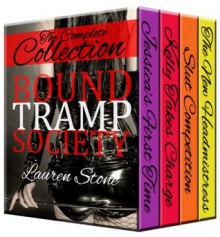 The Bound Tramp Society Complete Collection: The New Headmistress, Kelly Takes Charge, Jessica's First Time, and The Slut Competition - Lauren Stone