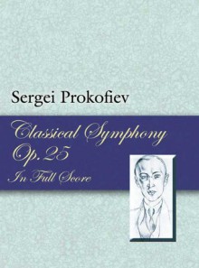 Classical Symphony, Op. 25, in Full Score - Sergei Prokofiev