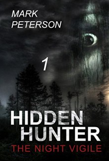 Mystery : Hidden - The night Vigil: (Hidden hunter, Mystery, Suspense, Thriller, Suspense Crime Thriller) (ADDITIONAL BOOK INCLUDED ) (Suspense Thriller Mystery: Hidden Hunter) - Mark Peterson