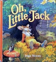 Oh, Little Jack - Inga Moore