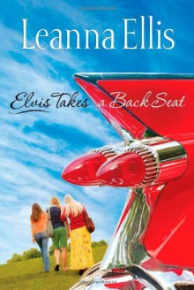 Elvis Takes a Back Seat by Leanna Ellis (2008-01-01) - Leanna Ellis