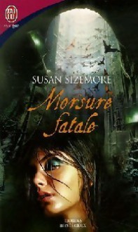 Morsure Fatale - Susan Sizemore, Vassoula Galangau