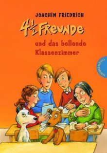 4 1/2 Freunde Und Das Bellende Klassenzimmer - Joachim Friedrich