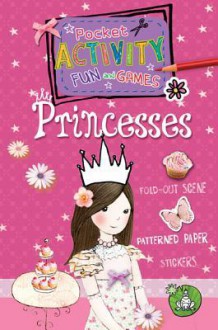 Princess Pocket Activity Fun and Games: Includes Games, Cutouts, Foldout Scenes, Textures, Stickers, and Stencils - Andrea Pinnington