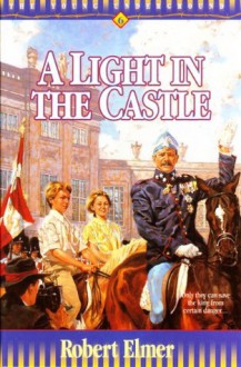 A Light in the Castle (Young Underground #6) - Robert Elmer