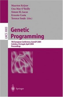 Genetic Programming: 7th European Conference, EuroGP 2004, Coimbra, Portugal, April 5-7, 2004, Proceedings (Lecture Notes in Computer Science) - Maarten Keijzer, Una-May O'Reilly, Simon M. Lucas, Ernesto Costa, Terence Soule