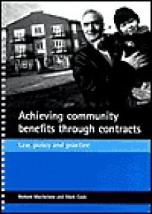 Achieving community benefits through contracts: Law, policy and practice - Richard Macfarlane, Mark Cook