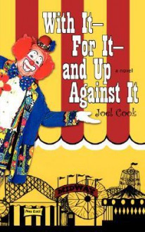 With It-For It-and Up Against It - Joel Cook