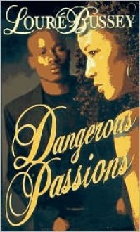 Dangerous Passions - Loure Bussey