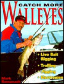 Catch More Walleyes - Mark Romanack