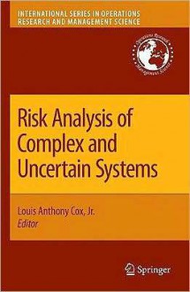 Risk Analysis of Complex and Uncertain Systems (NOOKstudy eTextbook) - Louis Anthony Cox Jr.