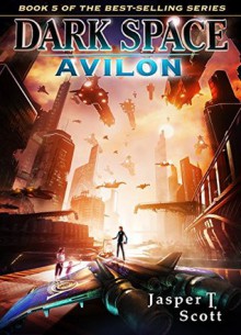 Dark Space (Book 5): Avilon - Jasper T. Scott, Aaron Sikes, Thien Shookooboo