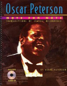 Oscar Peterson: Note-For-Note Transcriptions of Classic Recordings! [With Performances of Transcriptions by Miles Black] - Oscar Peterson