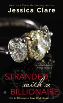 Stranded with a Billionaire: A Billionaire Boys Club Nove by Jessica Clare (2014-07-01) - Jessica Clare