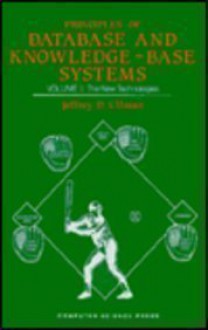 Principles of Database and Knowledge-Base Systems Vol. 2: The New Technologies - Jeffrey D. Ullman