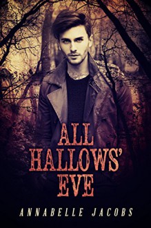 All Hallows' Eve - Annabelle Jacobs