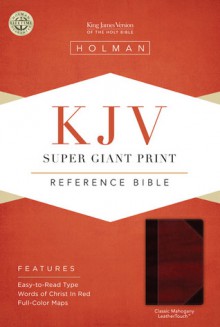 KJV Super Giant Print Reference Bible, Classic Mahogany LeatherTouch - Holman Bible Publisher