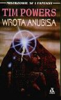 Wrota Anubisa - Tim Powers