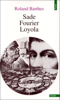 Sade, Fourier, Loyola - Roland Barthes