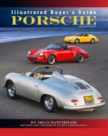 Illustrated Buyer's Guide Porsche: 5th edition - Dean Batchelor, Randy Leffingwell