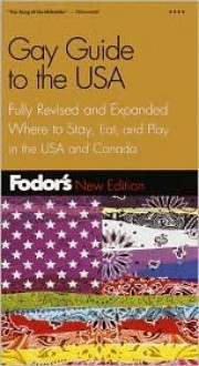 Fodor's Gay Guide to the USA, 3rd Edition: Plus Toronto and Montreal - Andrew Collins