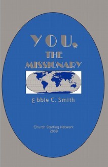 You the Missionary - Ebbie C. Smith