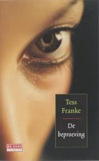 De beproeving - Tess Franke