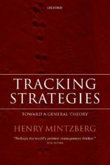 Tracking Strategies: ...Towards a General Theory - Henry Mintzberg