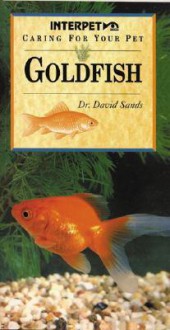 Goldfish (Caring for Your Pet) - David Sands