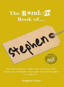 The Random Book Of-- Stephen - Stephen Grant