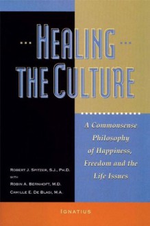 Healing The Culture - Robert J. Spitzer