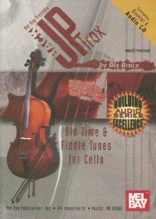 Mel Bay Back Up Trax: Old Time & Fiddle Tunes For Cello - Dix Bruce, Renata Bratt