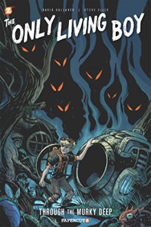 The Only Living Boy #4: "Through the Murky Deep" - David Gallaher,Steve Ellis