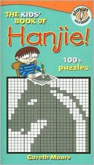 The Kids' Book of Hanjie! - Gareth Moore